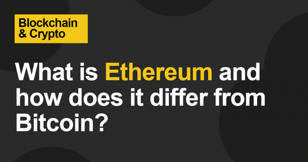 What is Ethereum and how does it differ from Bitcoin?