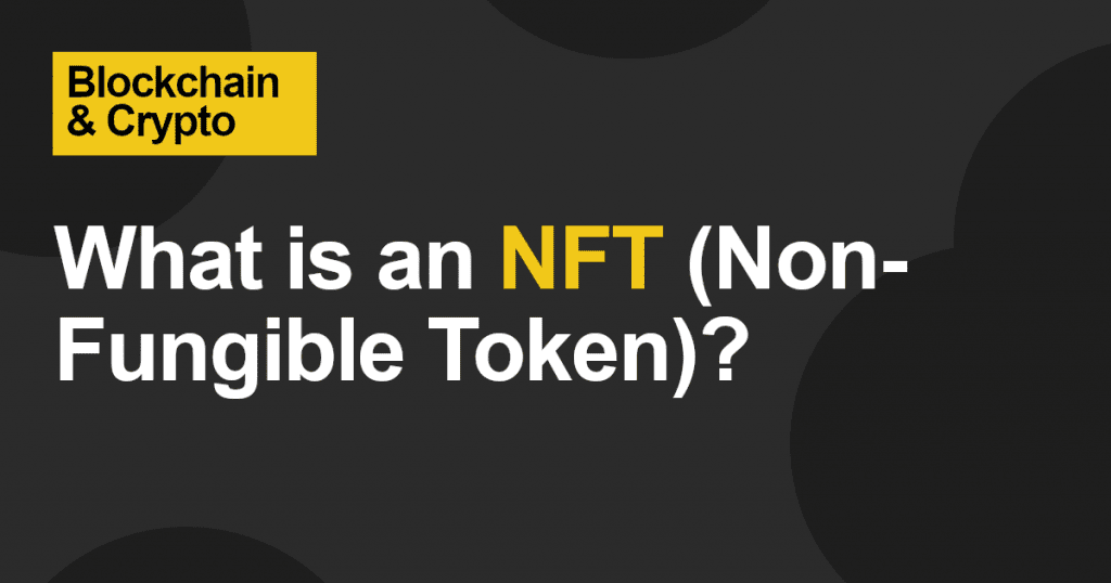 What is an NFT (Non-Fungible Token)?