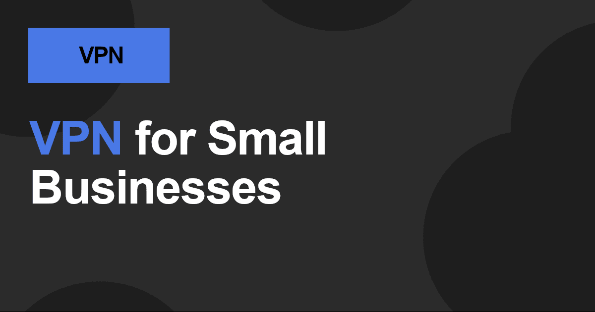 VPN for Small Businesses