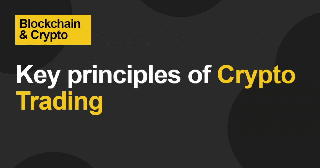 What are the key principles of crypto trading?