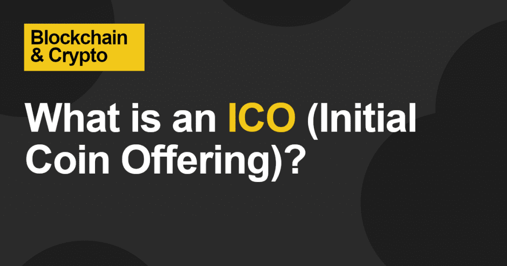 What is an ICO (Initial Coin Offering)?